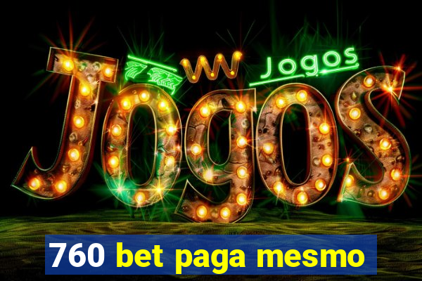 760 bet paga mesmo